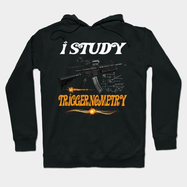 Men's I Study Triggernometry Gun On Back,perfect gift Hoodie by Darwish